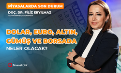 Dolar, Euro, Altın, Gümüş, Borsa l Bengisu Soylu ile Piyasalarda Son Durum l Filiz Eryılmaz