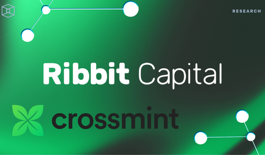 Ribbit Capital, Crossmint için 23.6 Milyon Dolar Yatırım Turu Liderliği Yaptı