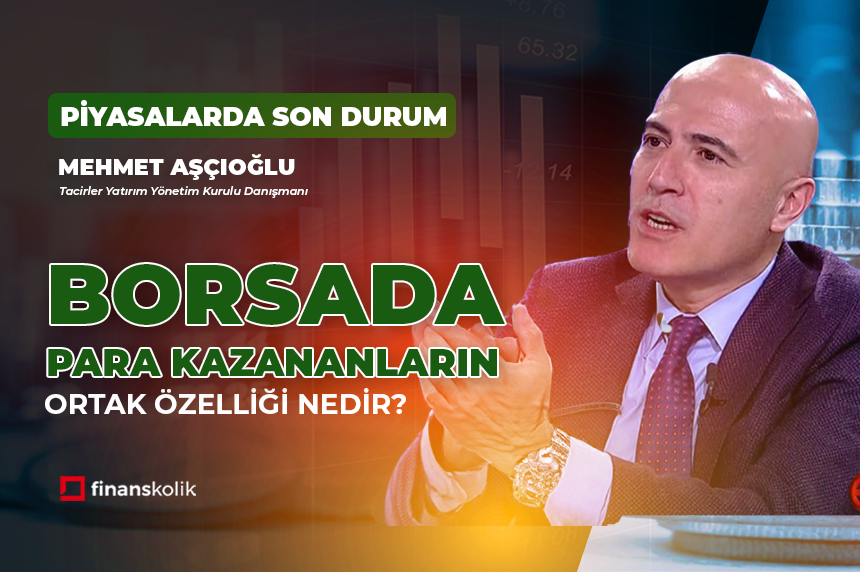 Borsada Para Kazananların Özelliği l Bengisu Soylu ile Piyasalarda Son Durum l Mehmet Aşçıoğlu